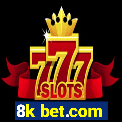 8k bet.com